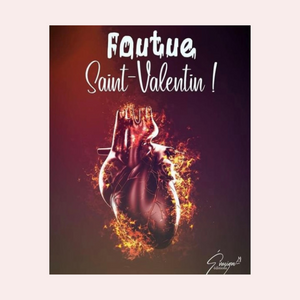 «  Foutue Saint-Valentin »  1